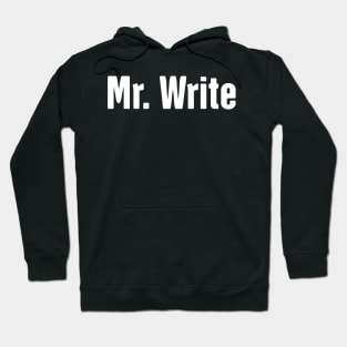 Mr. Write | Funny Novelist Writer Gift Hoodie